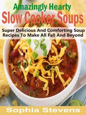 cover image of Amazingly Hearty Slow Cooker Soups
